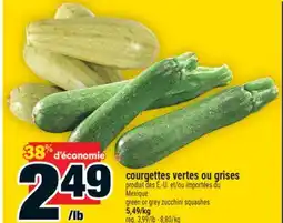 Super C COURGETTES VERTES OU GRISES | GREEN OR GREY ZUCCHINI SQUASHES offer