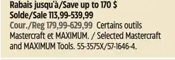 Canadian Tire Selected Mastercraft and MAXIMUM Tools offer