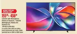 Canadian Tire Selected Westinghouse, HiSense and Skyworth TVs offer