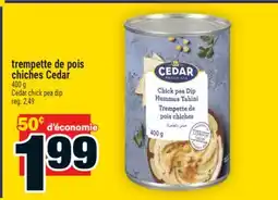 Super C TREMPETTE DE POIS CHICHES CEDAR | CEDAR CHICK PEA DIP offer