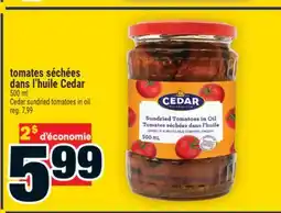 Super C TOMATES SÉCHÉES DANS L'HUILE CEDAR | CEDAR SUNDRIED TOMATOES IN OIL offer