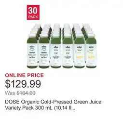 Costco DOSE Organic Cold-Pressed Green Juice Variety Pack 300 mL (10.14 fl oz) x 30 bottles offer