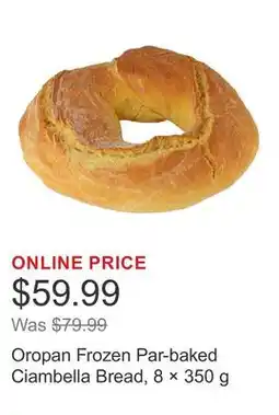 Costco Oropan Frozen Par-baked Ciambella Bread, 8 × offer