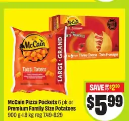 FreshCo McCain Pizza Pockets 6 pk or Premium Family Size Potatoes 900 g-1.8 kg offer