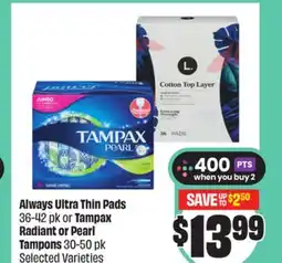 FreshCo Always Ultra Thin Pads 36-45 pk or Tampax Radiant or Pearl Tampons 30-50 pk Selected Varieties offer
