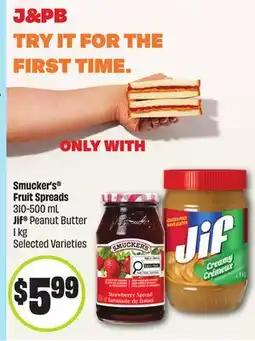 FreshCo Smucker's Fruit Spreads 310-500 mL Jif Peanut Butter 1 kg Selected Varieties offer