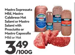 Longo's Sopressata Mild, Mastro Calabrese Hot Salami or Mastro Salami with Prosciutto or Mastro Capocollo offer