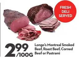 Longo's Montreal Smoked Beef, Roast Beef, Corned Beef or Pastrami offer