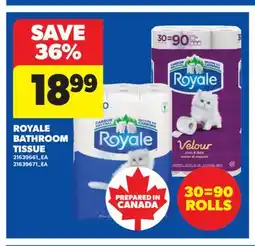 Real Canadian Superstore ROYALE BATHROOM TISSUE, 30 = 90 ROLLS offer