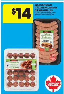Real Canadian Superstore MARCANGELO ITALIAN SAUSAGES OR MEATBALLS offer