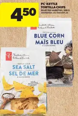 Real Canadian Superstore PC KETTLE TORTILLA CHIPS offer