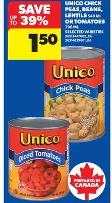 Real Canadian Superstore UNICO CHICK PEAS, BEANS, LENTILS 540 ML OR TOMATOES 796 ML offer