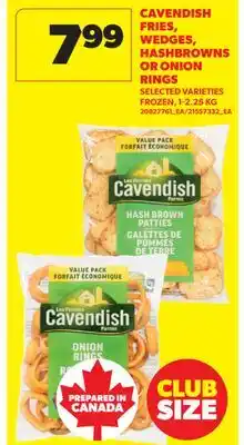 Real Canadian Superstore CAVENDISH FRIES, WEDGES, HASHBROWNS OR ONION RINGS offer
