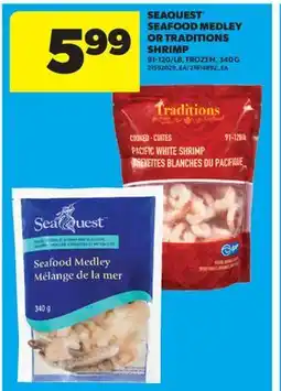 Real Canadian Superstore SEAQUEST SEAFOOD MEDLEY OR TRADITIONS SHRIMP, 91-120/LB offer
