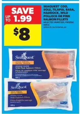 Real Canadian Superstore SEAQUEST COD, SOLE, TILAPIA, BASA, HADDOCK, WILD POLLOCK OR PINK SALMON FILLETS offer