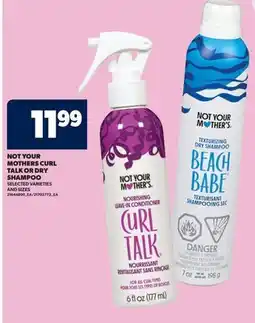 Real Canadian Superstore NOT YOUR MOTHERS CURL TALK OR DRY SHAMPOO offer