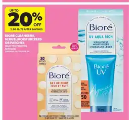 Real Canadian Superstore BIORÉ CLEANSERS, SCRUB, MOISTURIZERS OR PATCHES offer