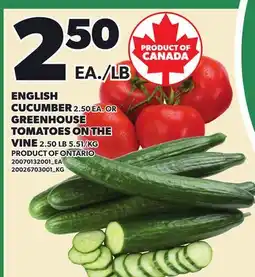 Loblaws ENGLISH CUCUMBER 2.50 EA. OR GREENHOUSE TOMATOES ON THE VINE 2.50LB offer