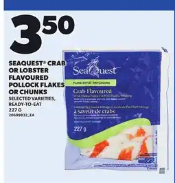 Loblaws SEAQUEST CRAB OR LOBSTER FLAVOURED POLLOCK FLAKES OR CHUNKS offer