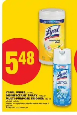 No Frills LYSOL WIPES, 75/84' S, DISINFECTANT SPRAY, 350 G OR MULTI-PURPOSE TRIGGER, 950 ML offer