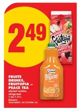 No Frills FRUITE DRINKS, FRUITOPIA or PEACE TEA, 1.54/1 offer