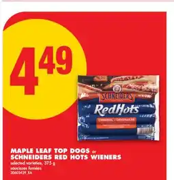 No Frills MAPLE LEAF TOP DOGS OR SCHNEIDERS RED HOTS WIENERS offer