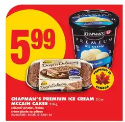 No Frills CHAPMAN'S PREMIUM ICE CREAM, 2 L OR MCCAIN CAKES, 510 G offer