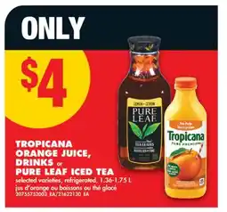 No Frills TROPICANA ORANGE JUICE, DRINKS OR PURE LEAF ICED TEA offer