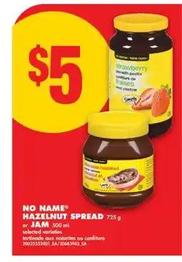 No Frills NO NAME HAZELNUT SPREAD 725, G OR JAM offer
