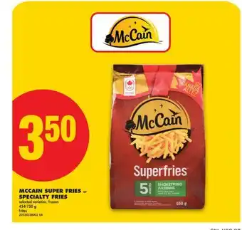 No Frills MCCAIN SUPER FRIES OR SPECIALTY FRIES offer