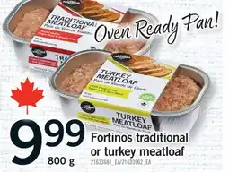 Fortinos FORTINOS TRADITIONAL OR TURKEY MEATLOAF offer