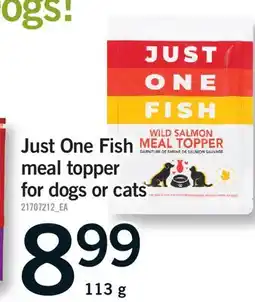 Fortinos JUST ONE FISH MEAL TOPPER FOR DOGS OR CATS offer