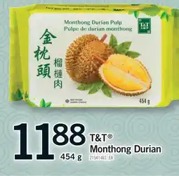 Fortinos T&T MONTHONG DURIAN offer