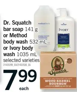 Fortinos DR. SQUATCH BAR SOAP, 141 G METHOD BODY WASH, 532 ML IVORY BODY WASH, 1035 ML offer