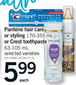 Fortinos PANTENE HAIR CARE OR STYLING 170-355 ML OR CREST TOOTHPASTE 63-105 ML offer