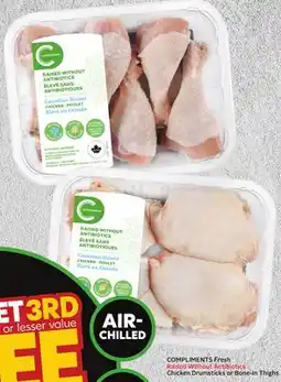Sobeys COMPLIMENTS Fresh Raised Without Antibiotics Chicken Drumsticks or Bone-In Thighs offer