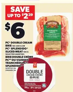 Independent Grocer PC DOUBLE CREAM BRIE, 165-200 G OR PC SPLENDIDO SLICED MEAT, 100 G offer