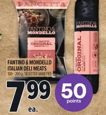 Metro FANTINO & MONDELLO ITALIAN DELI MEATS offer