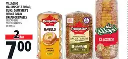 Metro VILLAGGIO ITALIAN STYLE BREAD, BUNS, DEMPSTER'S WHOLE GRAIN BREAD OR BAGELS offer