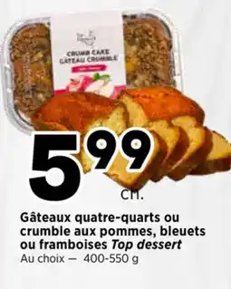 Val-Mont Gâteaux quatre-quarts ou crumble aux pommes, bleuets ou framboises Top dessert offer