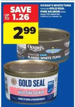 Real Canadian Superstore OCEAN'S WHITE TUNA OR GOLD SEAL PINK SALMON offer