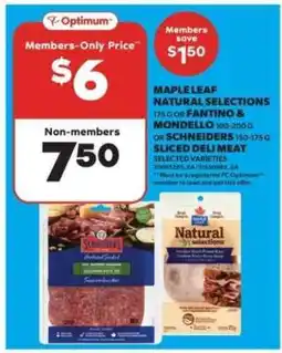 Real Canadian Superstore Maple Leaf Natural Selections or Fantino & Mondello or Schneiders Sliced Deli Meat offer