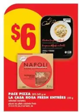 No Frills PACE PIZZA or LA CASA ROSA FRESH ENTRÉES offer