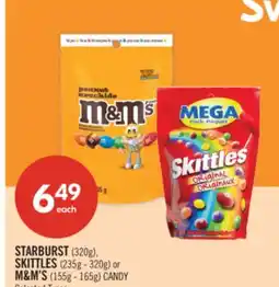 Shoppers Drug Mart STARBURST (320G), SKITTLES (235g - 320g) or M&M'S (155g - 165g) CANDY offer