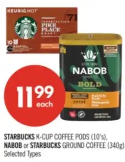 Shoppers Drug Mart STARBUCKS K-CUP COFFEE PODS (10's), NABOB or STARBUCKS GROUND COFFEE (340g) offer
