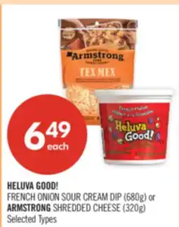 Shoppers Drug Mart HELUVA GOOD! FRENCH ONION SOUR CREAM DIP (680g) or ARMSTRONG SHREDDED CHEESE (320g) offer