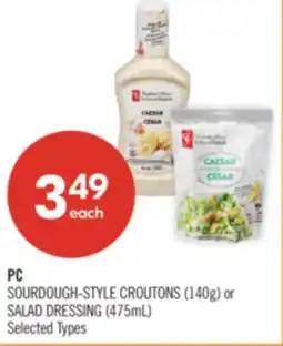 Shoppers Drug Mart PC SOURDOUGH-STYLE CROUTONS (140g) or SALAD DRESSING (475mL) offer