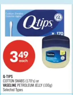 Shoppers Drug Mart Q-TIPS COTTON SWABS (170's) or VASELINE PETROLEUM JELLY (100g) offer