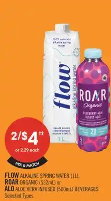 Shoppers Drug Mart FLOW ALKALINE SPRING WATER (1L), ROAR ORGANIC (532mL) or ALO ALOE VERA INFUSED (500mL) BEVERAGES offer