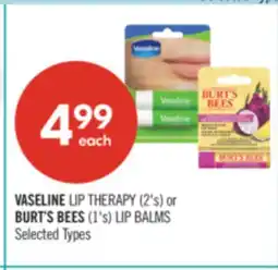 Shoppers Drug Mart VASELINE LIP THERAPY (2's) or BURT'S BEES (1's) LIP BALMS offer